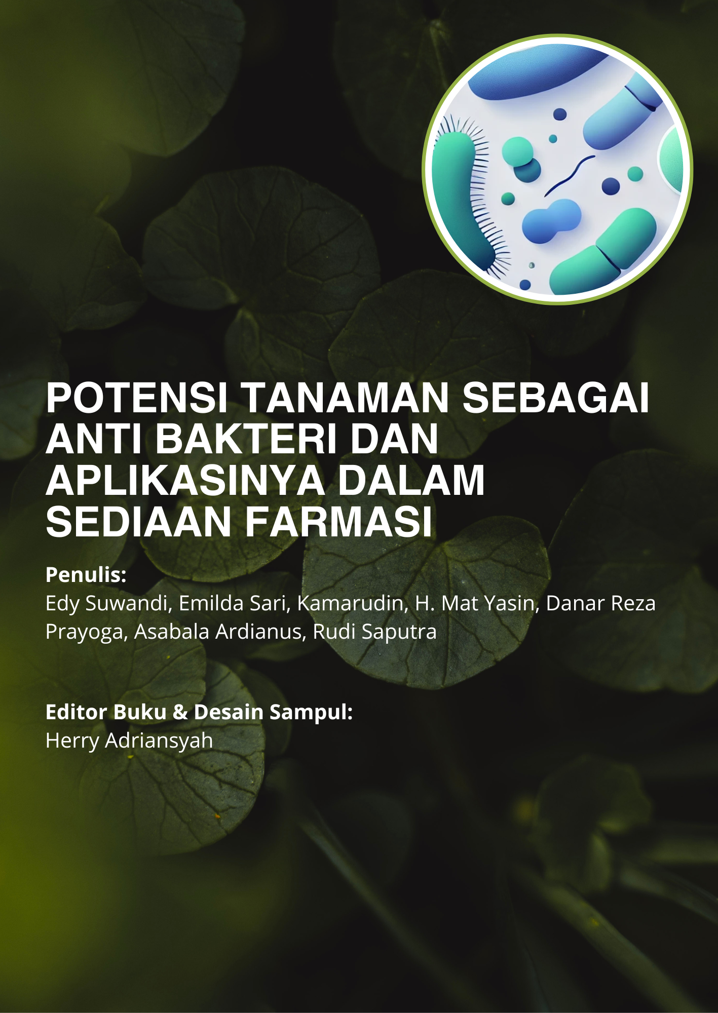Potensi Tanaman Sebagai Anti Bakteri dan Aplikasinya dalam Sediaan Farmasi